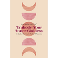 Embody Your Inner Goddess