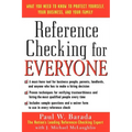 Reference Checking for Everyone: What You Need to Know to Protect Yourself, Your Business, and Your Family