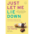 Just Let Me Lie Down