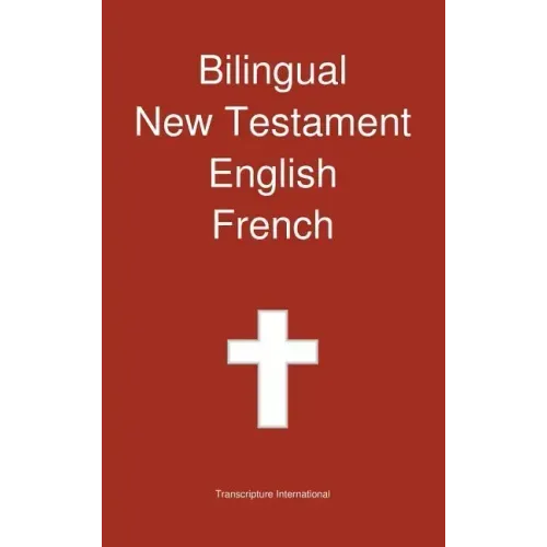 Bilingual New Testament, English - French