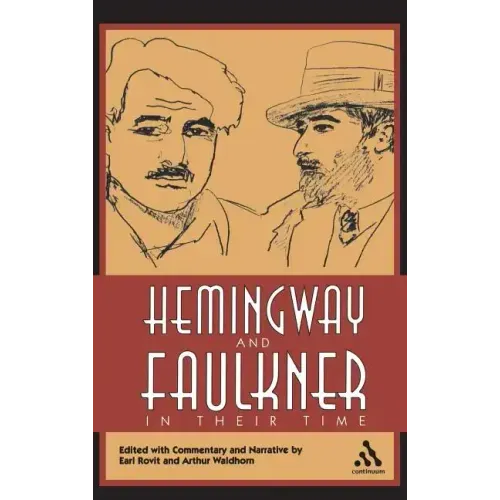 Hemingway and Faulkner in Their Time