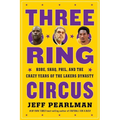Three-Ring Circus: Kobe, Shaq, Phil, and the Crazy Years of the Lakers Dynasty