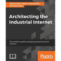 Architecting the Industrial Internet