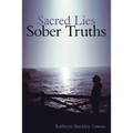 Sacred Lies, Sober Truths