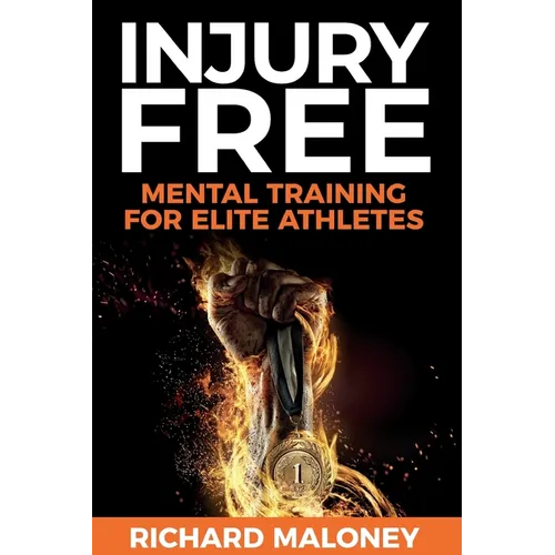 Injury Free: Mental Training For Elite Athletes
