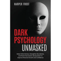 Dark Psychology Unmasked