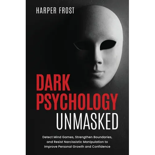 Dark Psychology Unmasked