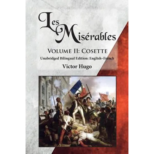 Les Misérables, Volume II: Cosette: Unabridged Bilingual Edition: English-French