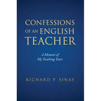 Confessions of An English Teacher: A Memoir of My Teaching Years