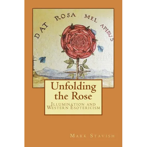 Unfolding the Rose: Illumination and Western Esotericism