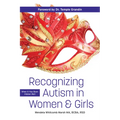 Recognizing Autism in Women and Girls: When It Has Been Hidden Well