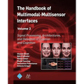 The Handbook of Multimodal-Multisensor Interfaces, Volume 2: Signal Processing, Architectures, and Detection of Emotion and Cognition
