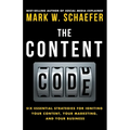 The Content Code: Six essential strategies to ignite your content, your marketing, and your business