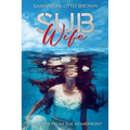 Sub Wife: A Memoir From The Homefront