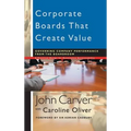 Corporate Boards That Create Value: Governing Company Performance from the Boardroom