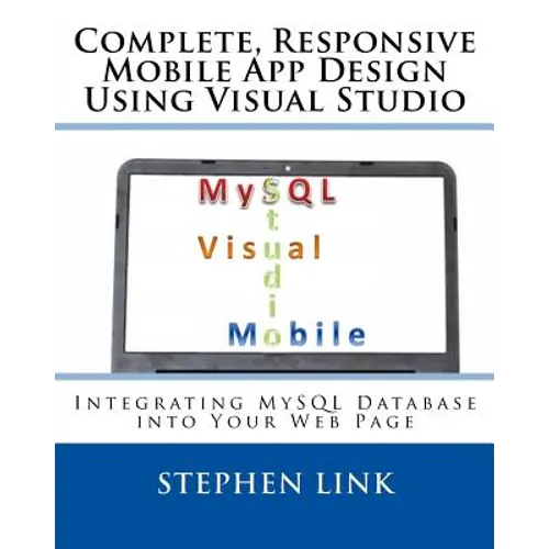 Complete, Responsive Mobile App Design Using Visual Studio: Integrating MySQL Database into Your Web Page