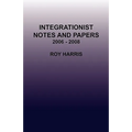 Integrationist Notes and Papers 2006 - 2008