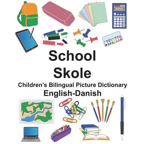 English-Danish School/Skole Children's Bilingual Picture Dictionary