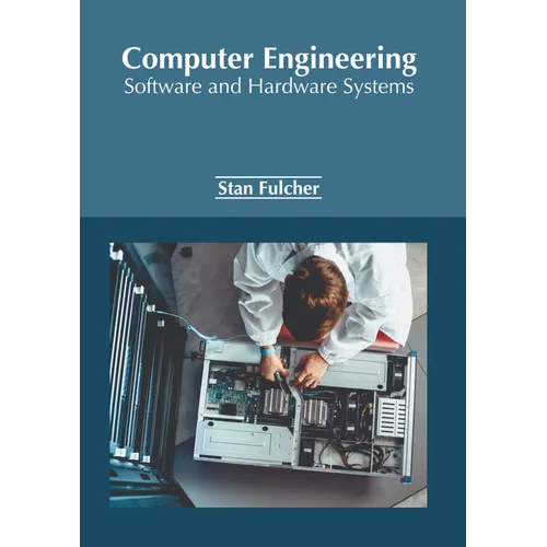 Computer Engineering: Software and Hardware Systems
