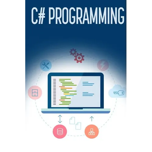 C# Programming: A Step-by-Step Guide to Programming in C#