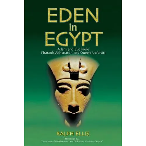 Eden in Egypt: Adam and Eve were Akhenaton and Nefertiti