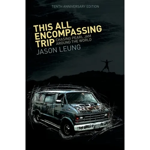 This All Encompassing Trip (Chasing Pearl Jam Around The World)