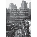 Collage in Twentieth-Century Art, Literature, and Culture: Joseph Cornell, William Burroughs, Frank O'Hara, and Bob Dylan