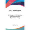 The Coiled Serpent: A Philosophy Of Conservation And Transmutation Of Reproductive Energy