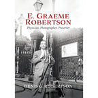 E. Graeme Robertson: Physician, Photographer, Preserver - Hardcover