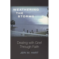 Weathering the Storms: Dealing with Grief Through Faith