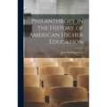 Philanthropy in the History of American Higher Education