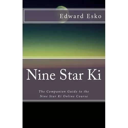 Nine Star Ki: The Companion Guide to the Nine Star Ki Online Course
