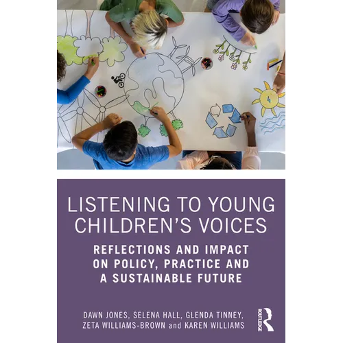 Listening to Young Children's Voices: Reflections and Impact on Policy, Practice and a Sustainable Future