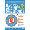 Transform your Safety Communication: How to Craft Targeted and Inspiring Messages for a Productive Workplace