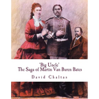 Big Uncle: The Saga of Martin Van Buren Bates - Paperback