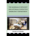 The Maximally Efficient And Optimally Effecfive Emergency Department
