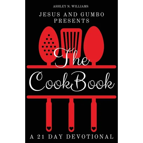 Jesus and Gumbo presents The Cookbook A 21 Day Devotional