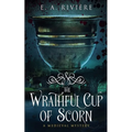 The Wrathful Cup of Scorn