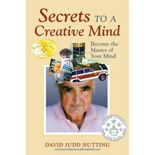 Secrets to a Creative Mind: Become the Master of Your Mind
