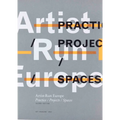 Artist-Run Europe: Practice/Projects/Spaces