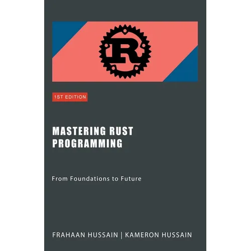 Mastering Rust Programming: From Foundations to Future