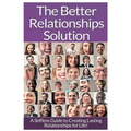 Relationships: The Ultimate Guide To: Communication In Relationships To Handle Dysfunctional Relationships And Create Lasting Relationships For Life!