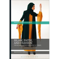 Islam, Faith, and Fashion: The Islamic Fashion Industry in Turkey