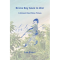 Bronx Boy Goes to War: I Almost Died Nine Times
