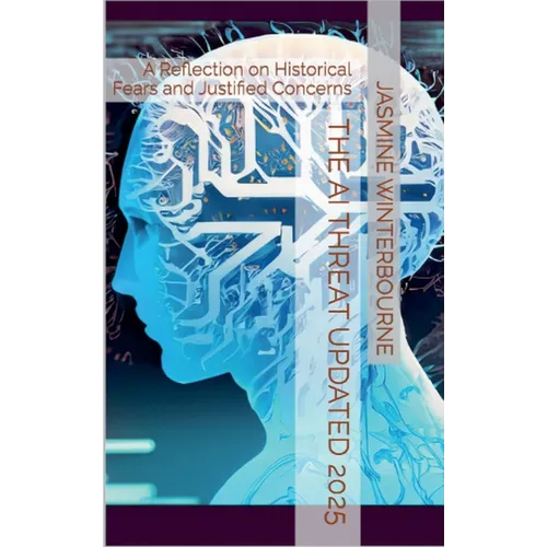 The AI Threat Updated 2025