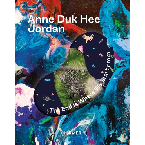 Anne Duk Hee Jordan: The End Is Where We Start from