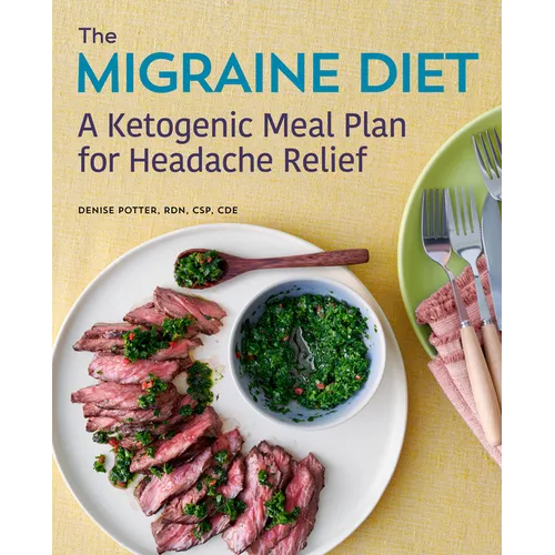 The Migraine Diet: A Ketogenic Meal Plan for Headache Relief