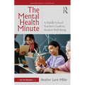 The Mental Health Minute: A Middle School Teacher's Guide to Student Well-Being
