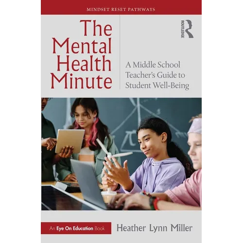 The Mental Health Minute: A Middle School Teacher's Guide to Student Well-Being