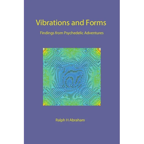 Vibrations and Forms: Findings from Psychedelic Adventures